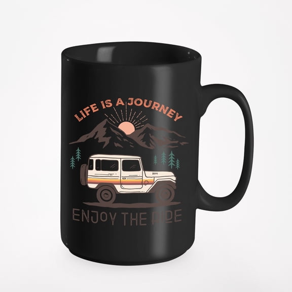 Life Is a Journey, Enjoy the Ride Quote, Traveling Art Merch Gift, Black 15oz Ceramic Mug