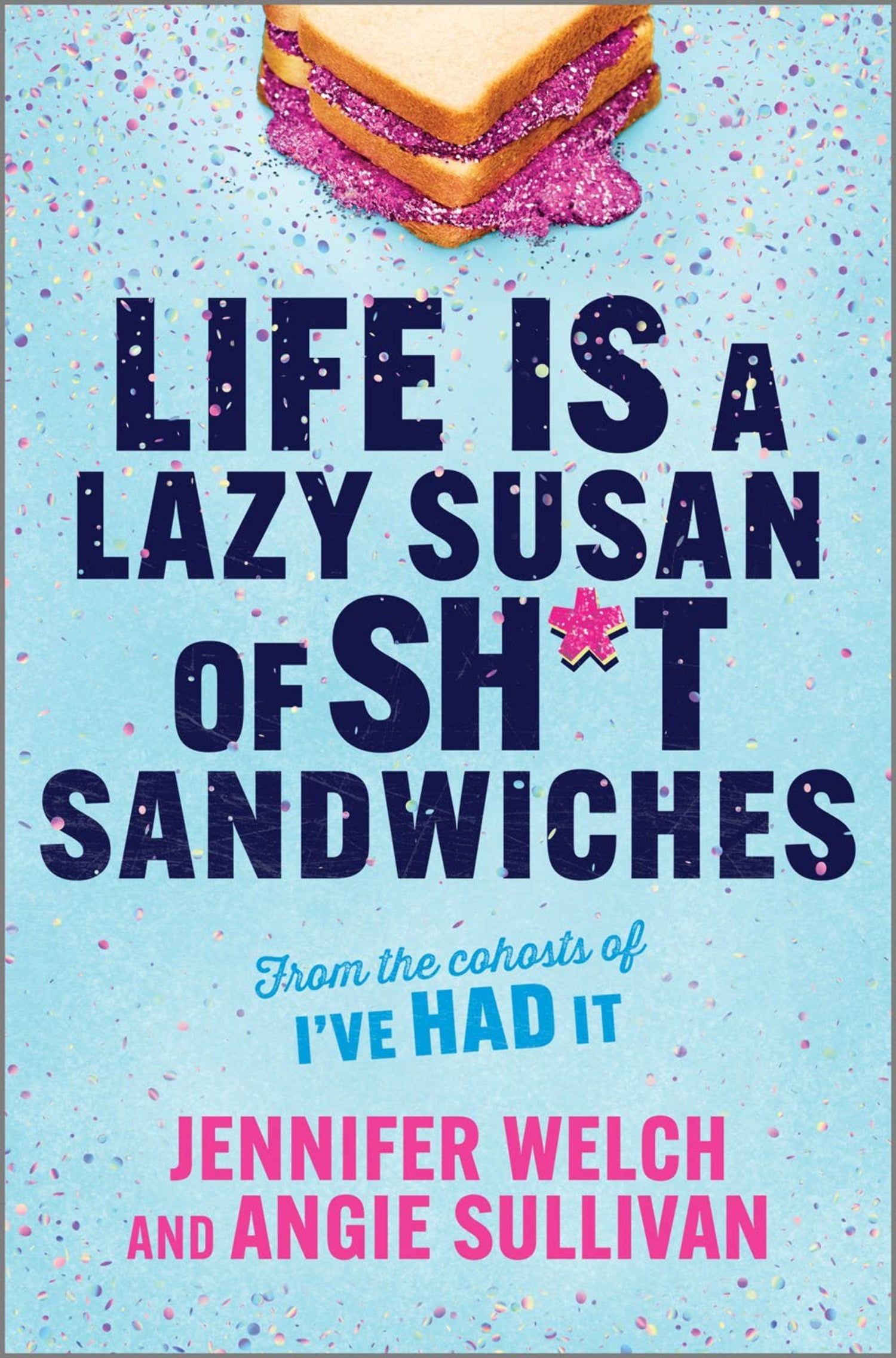 Life Is a Lazy Susan of Sh*t Sandwiches : Jennifer Welch - Walmart.com