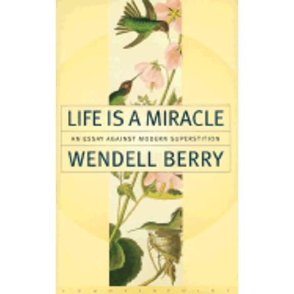 Pre-Owned Life Is a Miracle: An Essay Against Modern Superstition (Hardcover) 1582430586 9781582430584