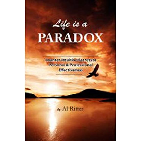 Pre-Owned Life is a Paradox: Counter-Intuitive Secrets to Personal & Professional Effectiveness, 9780978601072, 0978601076, Paperback, First Edition edition