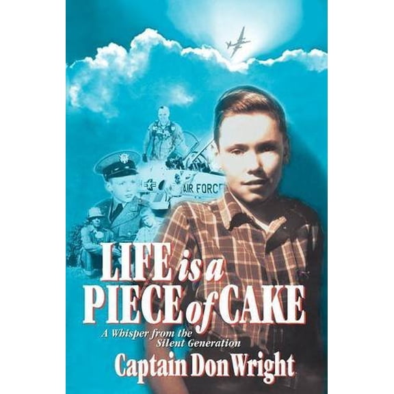 Pre-Owned Life Is a Piece of Cake : A Whisper from the Silent Generation
