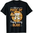 thumbnail image 1 of Life Is a Piece of Pi Pizza Every Slice - Math 3.14 Pi Day T-Shirt, 1 of 4