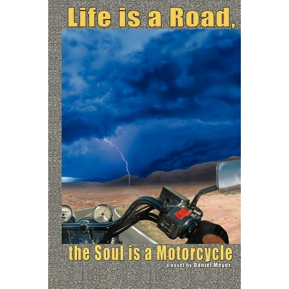 Life Is a Road, the Soul Is a Motorcycle