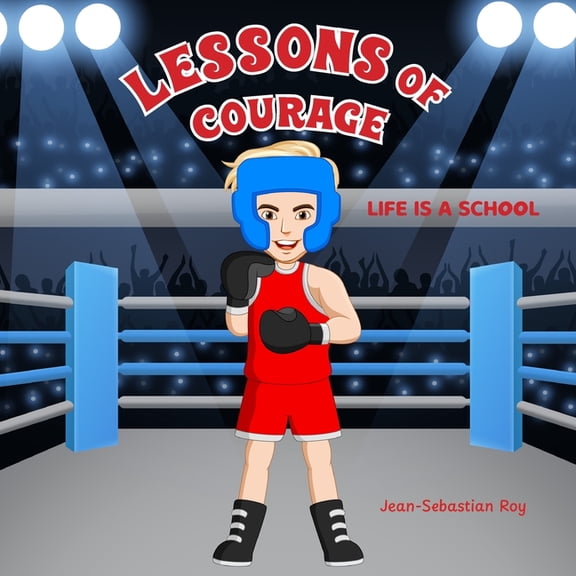 Life Is a School Lessons of Courage: Life is A School, Book 2, (Paperback)