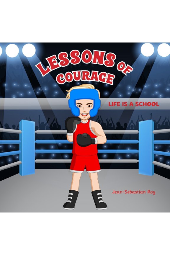 Life Is a School Lessons of Courage: Life is A School, Book 2, (Paperback)