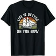 thumbnail image 1 of Life Is better on the Bow Sailboat Boatlife Sailing Funny Creative Graphic T-Shirt, 1 of 3