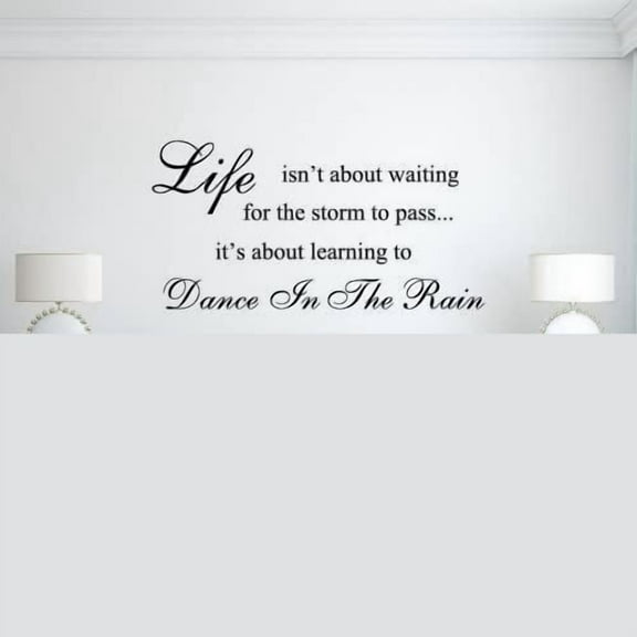 Life Isn't About Waiting for The Storm to Pass, It's About Learning to Dance in The Rain Wall Sticker Decal Vinyl Art Quote (Black, Large)
