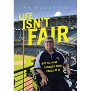 Life Isnt Fair But ILl Have a Bloody Good Crack at It, Hardcover