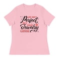 thumbnail image 1 of "Life Isn't Perfect But Your Jewelry Can Be" Quote Relaxed T-Shirt, 1 of 11