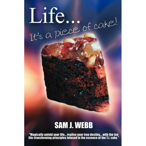 Life... It's a Piece of Cake!, (Paperback)
