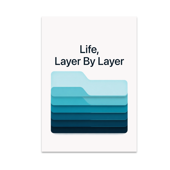 Life Layer By Layer Modern Art Design - Digital Art Enthusiast - 13x19 Poster Print