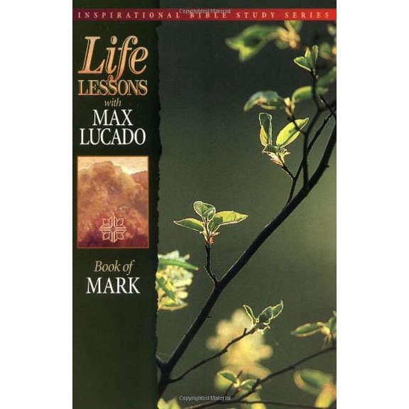 Pre-Owned Life Lessons with Max Lucado: Book Of Mark (Paperback) 0849952999 9780849952999