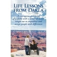 thumbnail image 1 of Life Lessons from Darla A courageous girl living gracefully with a terminal illness taught me to empathize and accept pe, (Paperback), 1 of 9