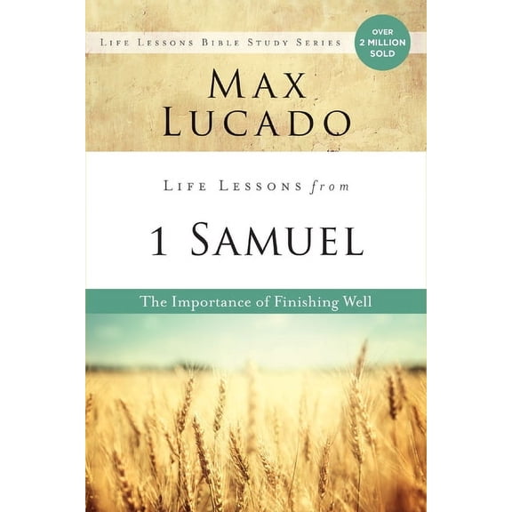 Life Lessons Life Lessons from 1 Samuel: The Importance of Finishing Well, (Paperback)