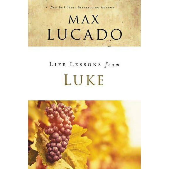 Life Lessons Life Lessons from Luke: Jesus, the Son of Man, (Paperback)
