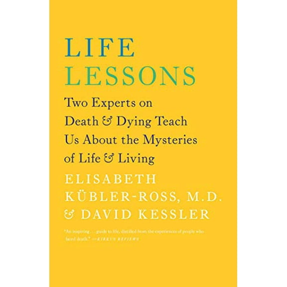 Pre-Owned Life Lessons: Two Experts on Death & Dying Teach Us about the Mysteries of Life & Living (Paperback) 1476775532 9781476775531