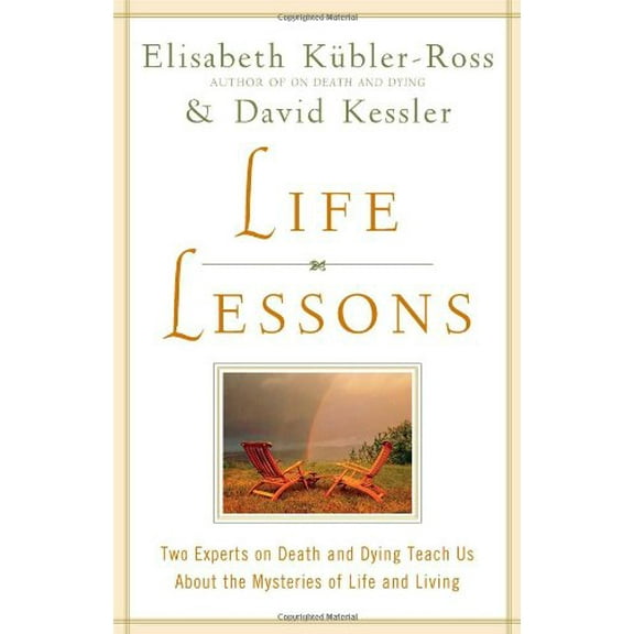 Pre-Owned Life Lessons: Two Experts on Death and Dying Teach Us About the Mysteries of Life and Living (Paperback) 0684870754 9780684870755