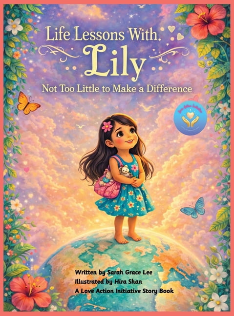 Life Lessons With Lily: Not Too Small To Make A Difference, (Hardcover)