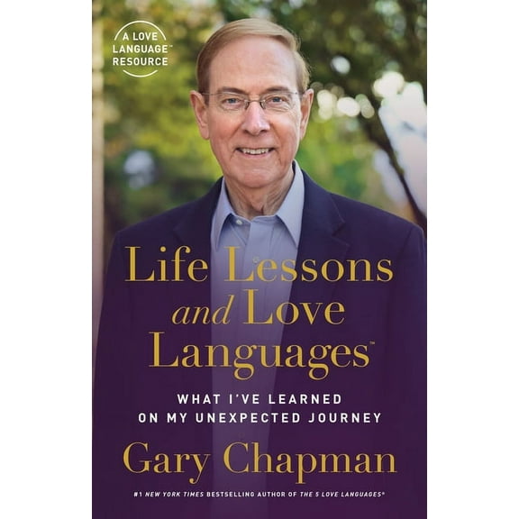 Life Lessons and Love Languages: What I've Learned on My Unexpected Journey, (Paperback)