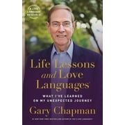 Life Lessons and Love Languages What I've Learned on My Unexpected Journey, Paperback
