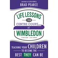thumbnail image 1 of Pre-Owned Life Lessons from Centre Court at Wimbledon: Teaching Your Children to Become the Best They Can Be in Academics, Athletics and the Arts (Paperback) 1462116094 9781462116096, 1 of 1