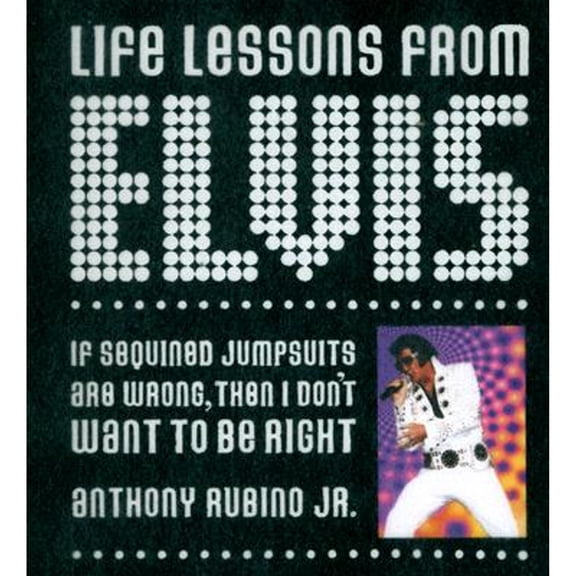 Life Lessons from Elvis (Hardcover) by Anthony Rubino