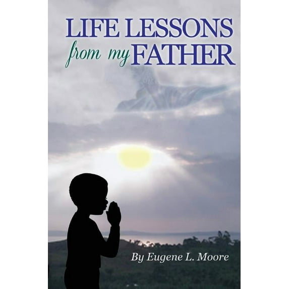 Life Lessons from My Father