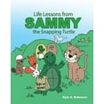 thumbnail image 1 of Life Lessons from Sammy the Snapping Turtle, (Paperback), 1 of 1