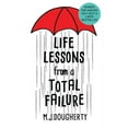 thumbnail image 1 of Life Lessons from a Total Failure (Paperback), 1 of 1