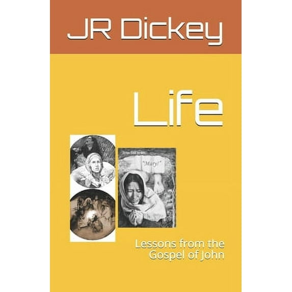 Life: Lessons from the Gospel of John (Paperback)