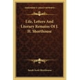 thumbnail image 1 of Life, Letters And Literary Remains Of J. H. Shorthouse (Paperback), 1 of 1