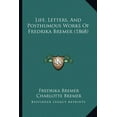 thumbnail image 1 of Life, Letters, And Posthumous Works Of Fredrika Bremer (1868) (Paperback), 1 of 1