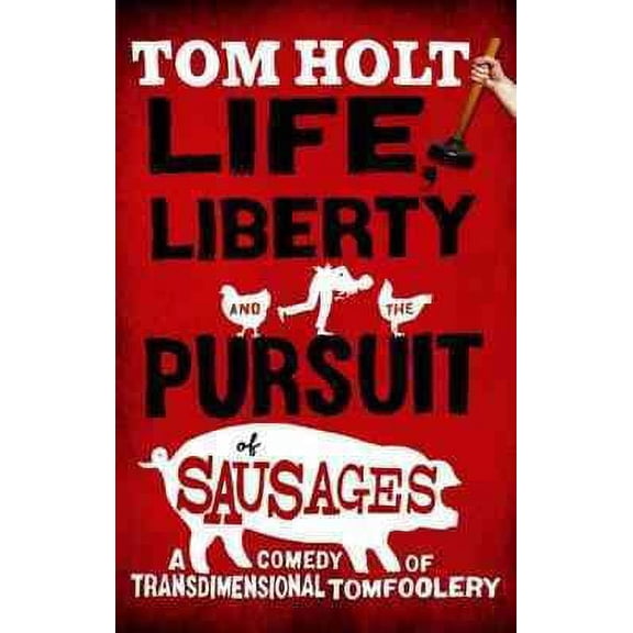 Life, Liberty and the Pursuit of Sausages