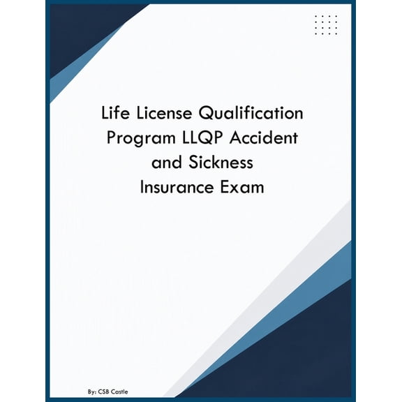 Life License Qualification Program LLQP Accident and Sickness Insurance Exam, (Paperback)