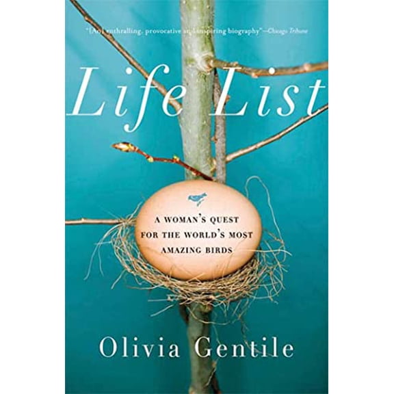 Pre-Owned Life List: A Woman's Quest for the World's Most Amazing Birds (Paperback) 1596911700 9781596911703