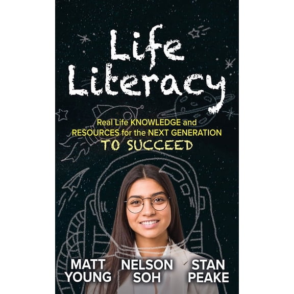 Life Literacy: Real Life Knowledge and Resources for the Next Generation to Succeed (Paperback)
