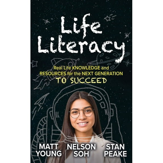Life Literacy: Real Life Knowledge and Resources for the Next Generation to Succeed (Paperback)