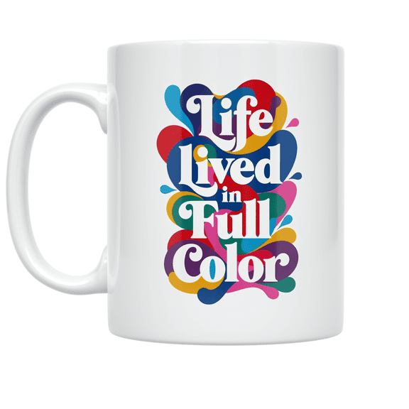 Life Lived in Full Color - Art Enthusiast - 11 oz Ceramic Coffee Mug