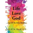 thumbnail image 1 of Life, Love, God ... And All The Other Bullshyt, (Paperback), 1 of 1