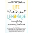 thumbnail image 1 of Life, Love, Lemonade: Stories of Healing and Overcoming Life's Lemons, (Paperback), 1 of 1