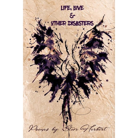 Life, Love and Other Disasters: Poems (Paperback)