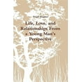 thumbnail image 1 of Life, Love, and Relationships From a Young Man's Perspective, 1 of 1