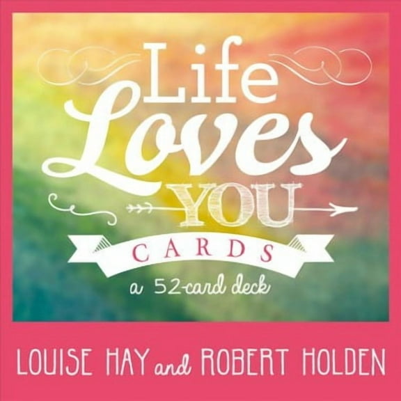 Life Loves You Cards : 52 Inspirational Affirmation Cards for Daily Wisdom and Motivation (Cards)