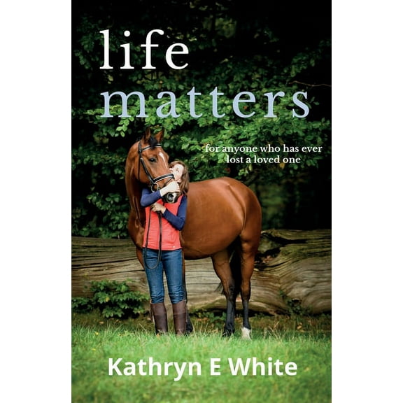 Life Matters: an inspirational and heartwarming memoir of rebuilding life after loss, (Paperback)