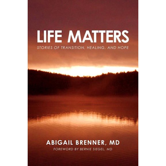 Life Matters: Stories of Transition, Healing, and Hope