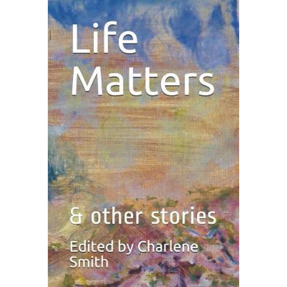 Pre-Owned Life Matters: ... and other stories (Paperback) 1720242798 9781720242796