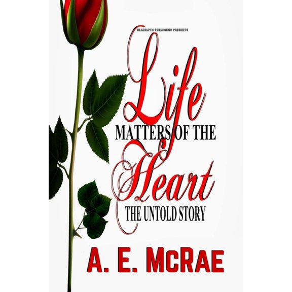 Life Matters of the HEART: The Untold Story (Paperback)