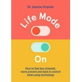 thumbnail image 1 of Pre-Owned Life Mode on: How to Feel Less Stressed, More Present and Back in Control When Using Technology (Hardcover) 1743797052 9781743797051, 1 of 1