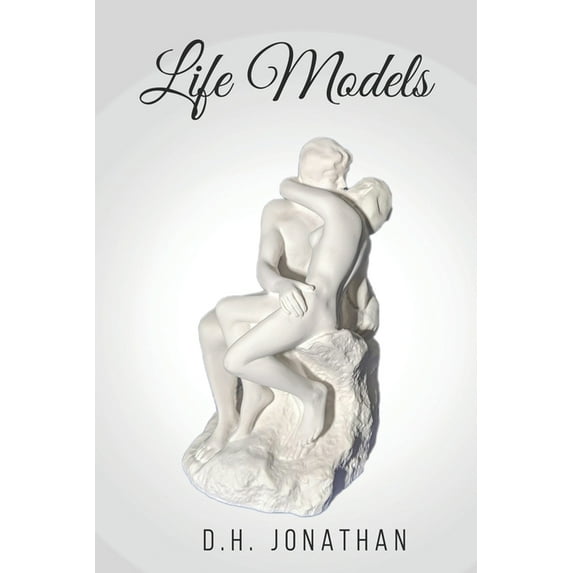 Life Models (Paperback) by D H Jonathan