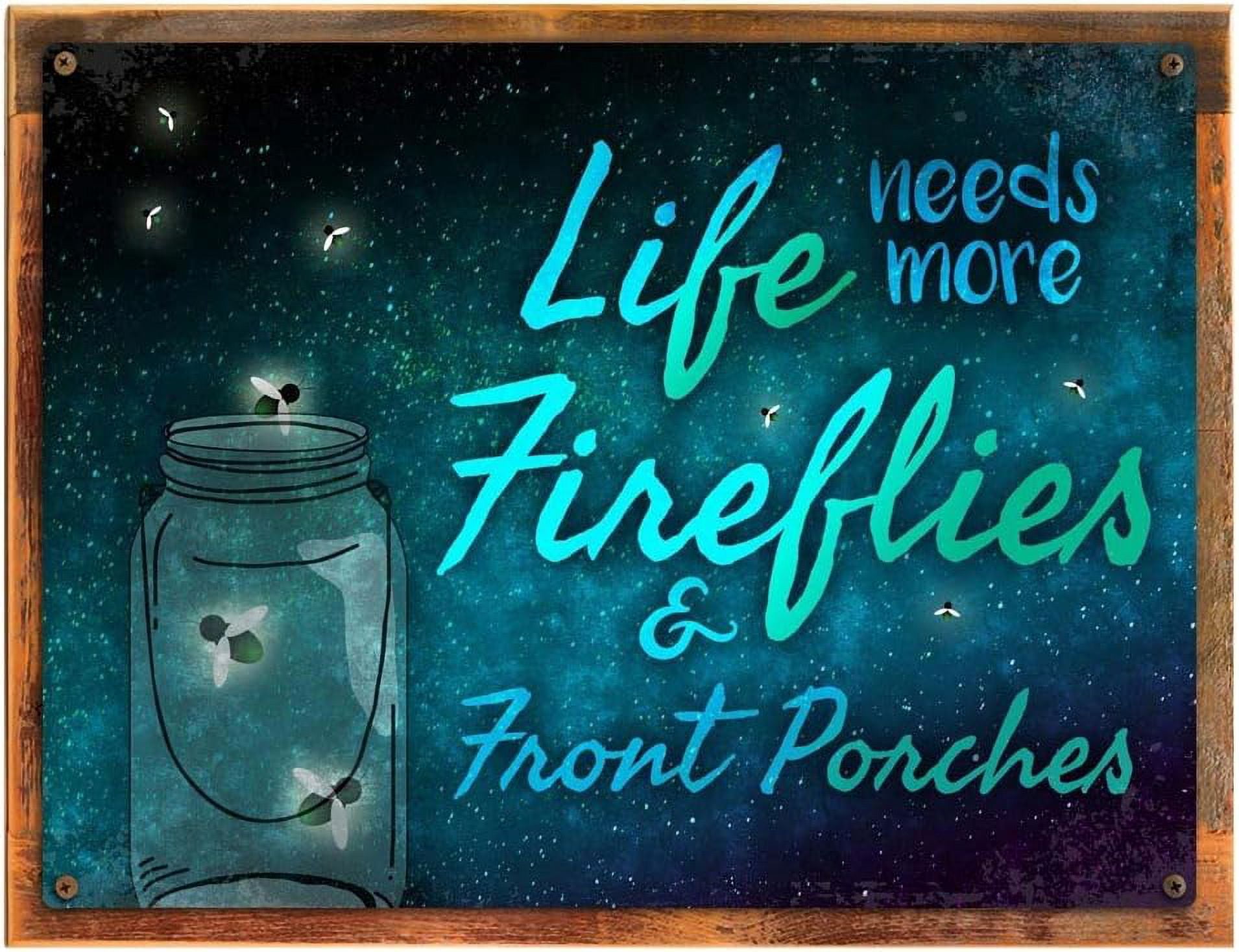 Life Needs More Fireflies and Front Porches Metal Sign for Porch, Patio ...